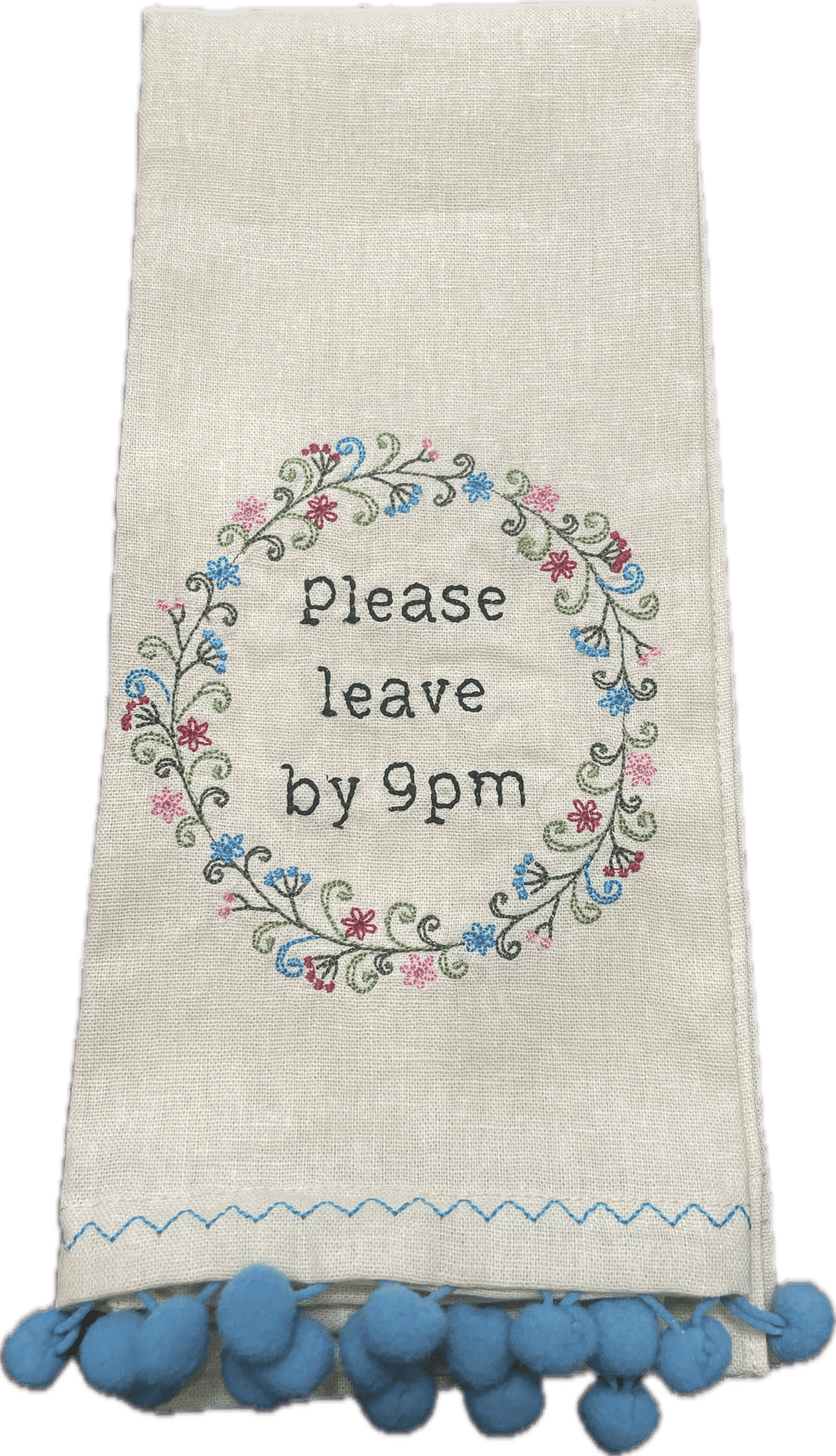 Needle Point Linen Tea Towels - Please Leave by 9pm