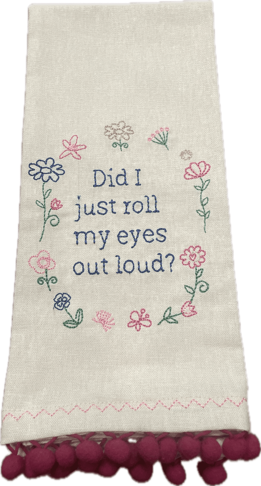 Needle Point Linen Tea Towels - Did I Just Roll my Eyes Out Loud?