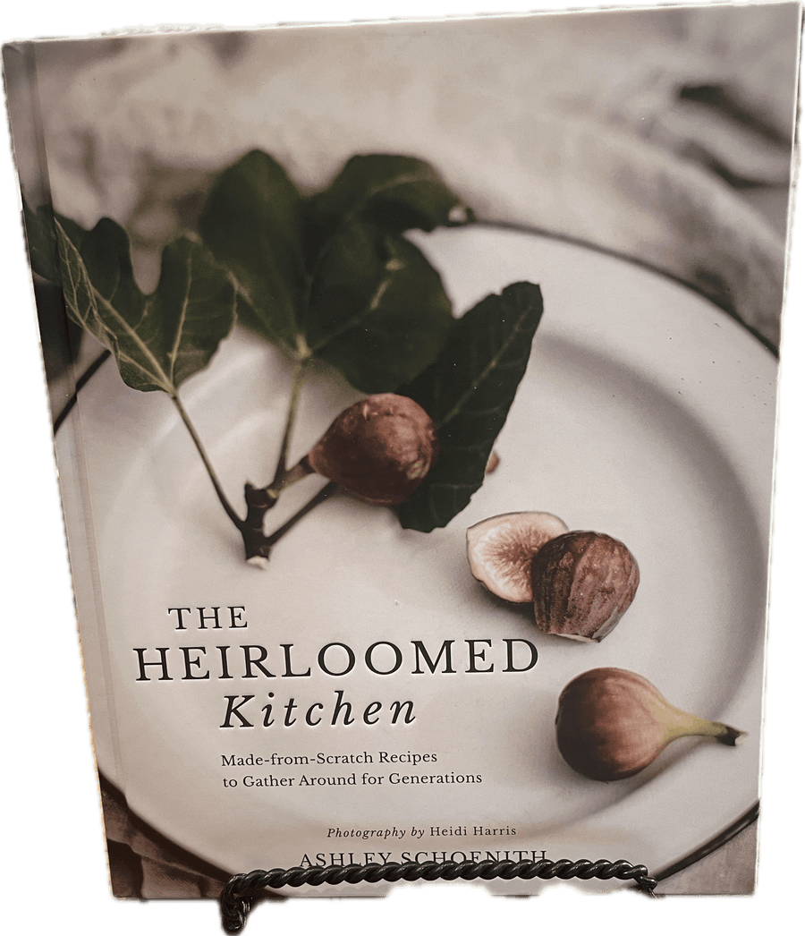 The Heirloom Kitchen- Cook Book